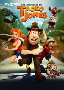 LAS AVENTURAS DE TADEO JONES [2012]